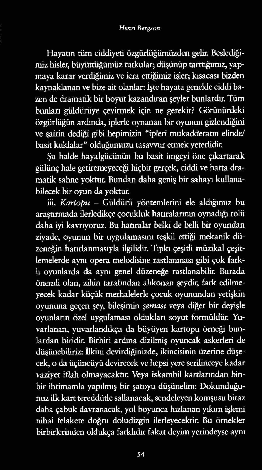 Henri Bergson Hayatın tüm ciddiyeti özgürlüğümüzden gelir.