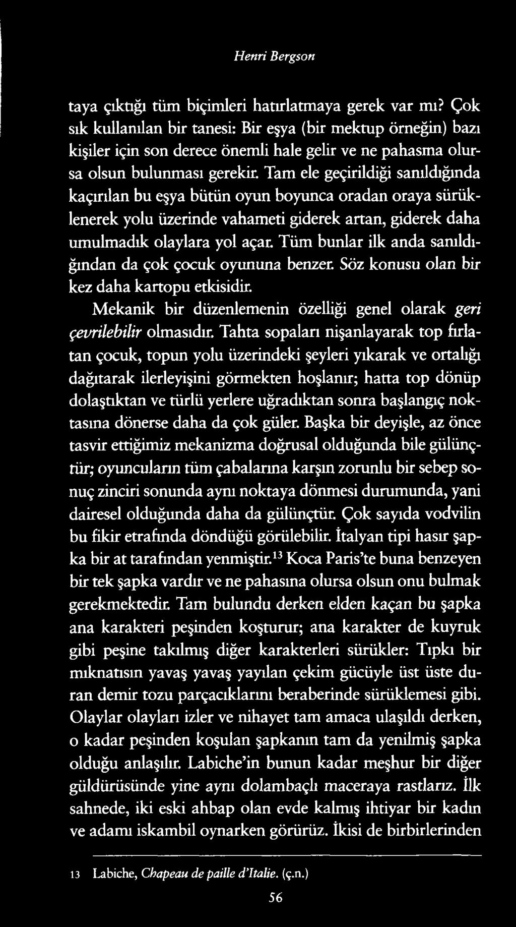 Henri Bergson taya çıktığı tüm biçimleri hatırlatmaya gerek var mı?