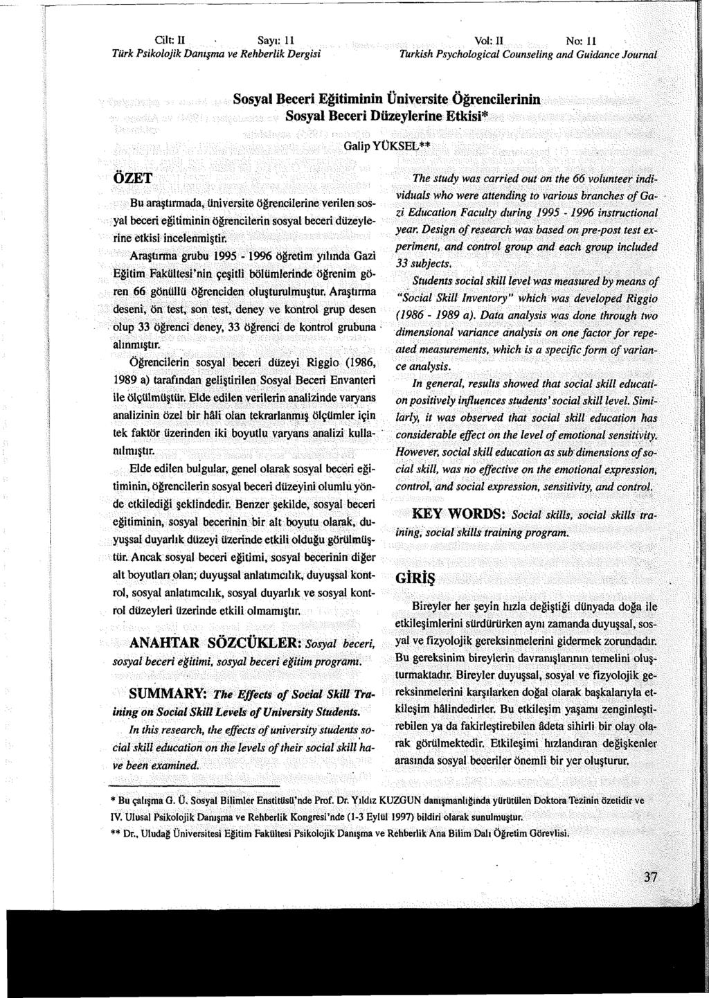 Cilt: II Sayı: 11 Voi: II No: 11 Türk Psikolojik Danışma ve Rehberlik Dergisi Turkish Psychological Counseling and Guidance Journal Sosyal Beceri Eğitiminin Üniversite Öğrencilerinin Sosyal Beceri