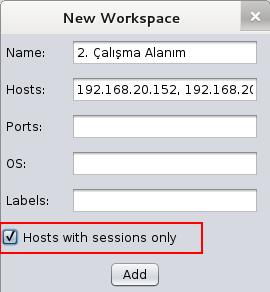 Name: Çalışma alanının ismi (istenilen bir isim verilebilir). Hosts: Bu kısma çalışmak istenilen cihazların IP adresleri girilir.