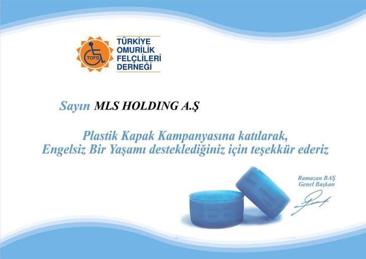 Ortopedik engelli birinin yaşamını kolaylaştırmak amacıyla ;Türkiye Omurilik Felçlileri Derneği nin düzenlemiş olduğu plastik kapak kampanyasına Kasım 2016 tarihi