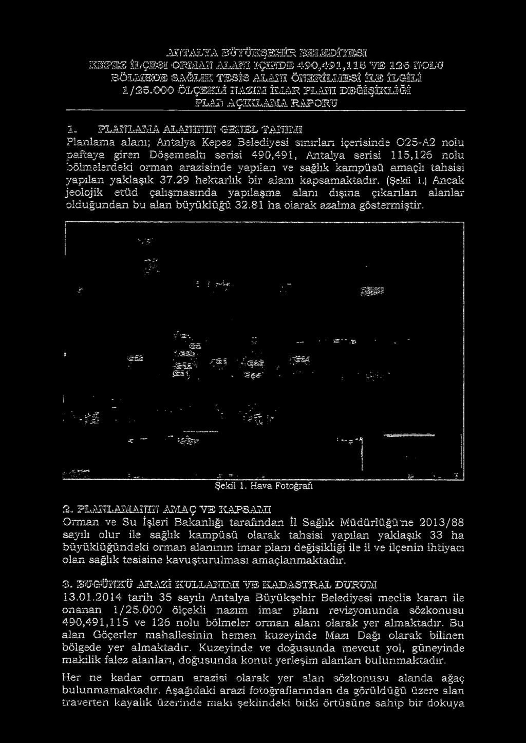 81 h a olarak azalma göstermiştir. 'v:c i'- i r-' ; ; r-->.. - - -.. mm - ' İ m ' s a C- :_ - s -,r.. ~ J $&.? ^ - c f, m. : İ h. - 5ş=r-' " ' : ' '00*' j ' -.. -... ;. > '.