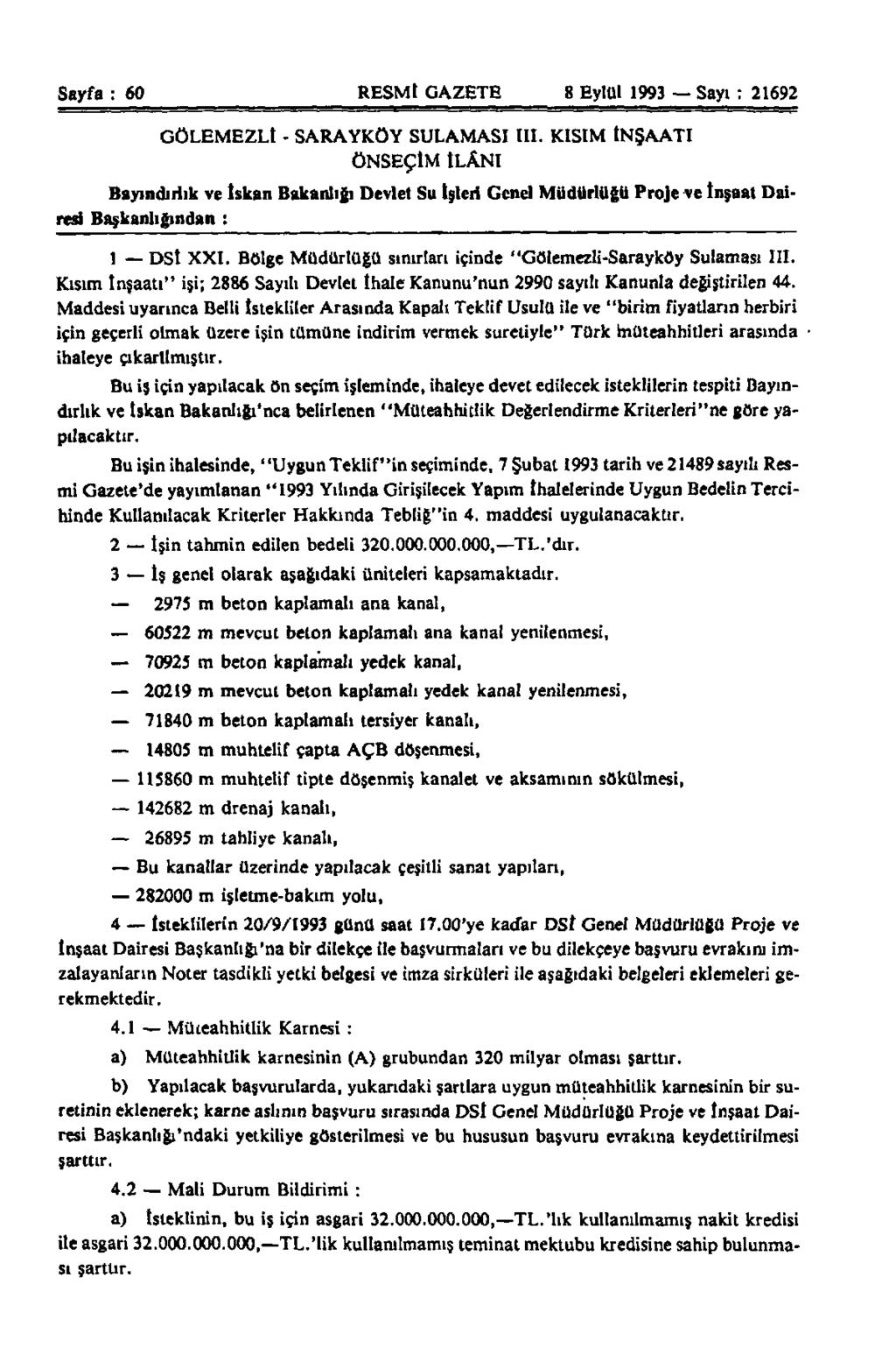 Sayfa : 60 RESMİ GAZETE 8 Eylül 1993 Sayı : 21692 GÖLEMEZLİ - SARAYKÖY SULAMASI III.