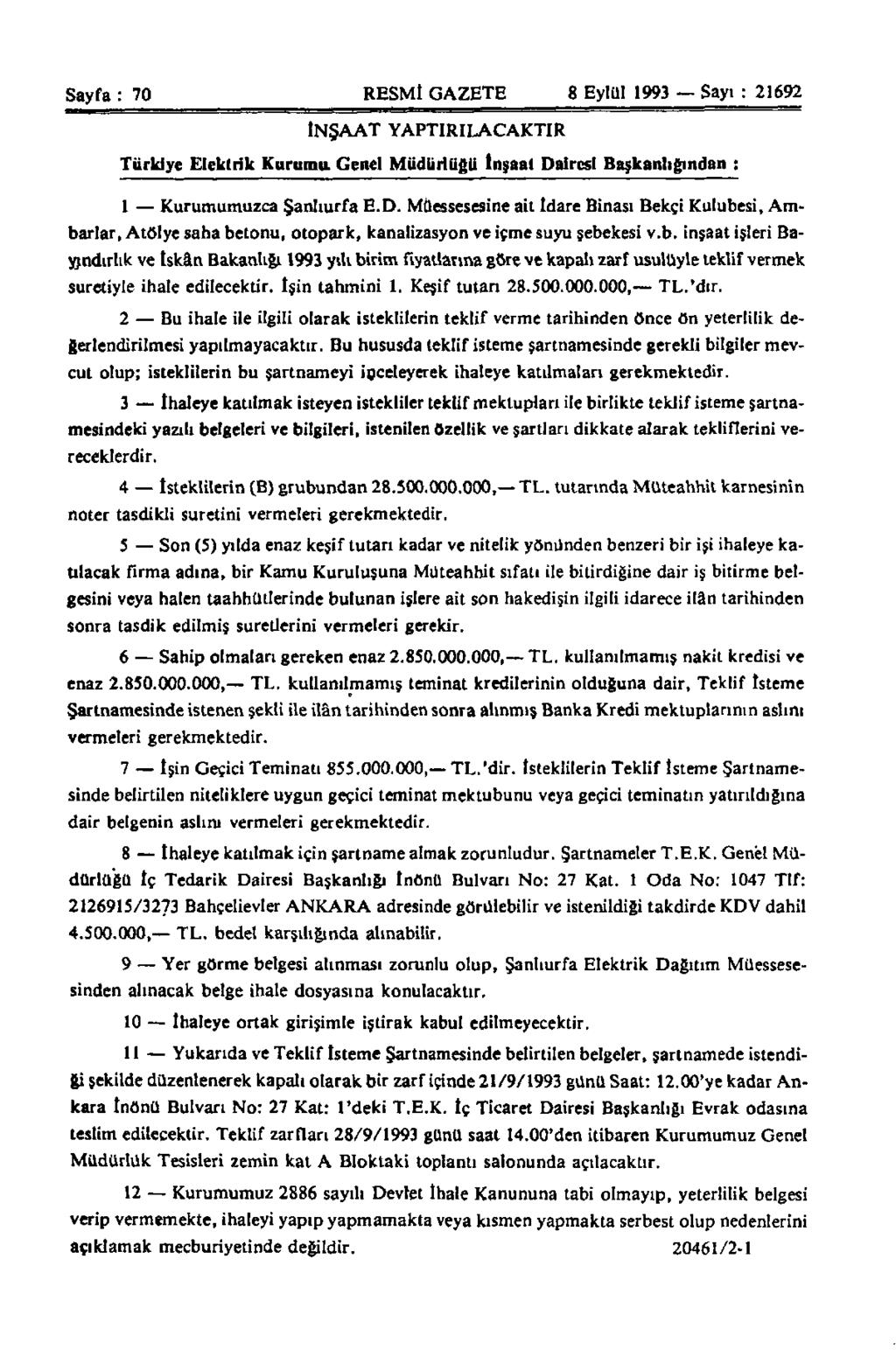 Sayfa : 70 RESMİ GAZETE 8 Eylül 1993 Sayı : 21692 İNŞAAT YAPTIRILACAKTIR Türkiye Elektrik Kuruma Genel Müdürlüğü İnşaat Da