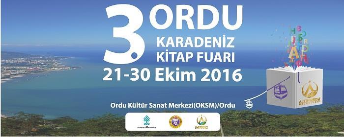 III. ORDU KARADENİZ KİTAP FUARI DÜZENLENDİ Bu yıl 3. düzenlenen Karadeniz Kitap Fuarı 21-30 Ekim 2016 tarihleri arasında Ordu Kültür Sanat Merkezi fuaye alanında düzenlendi.