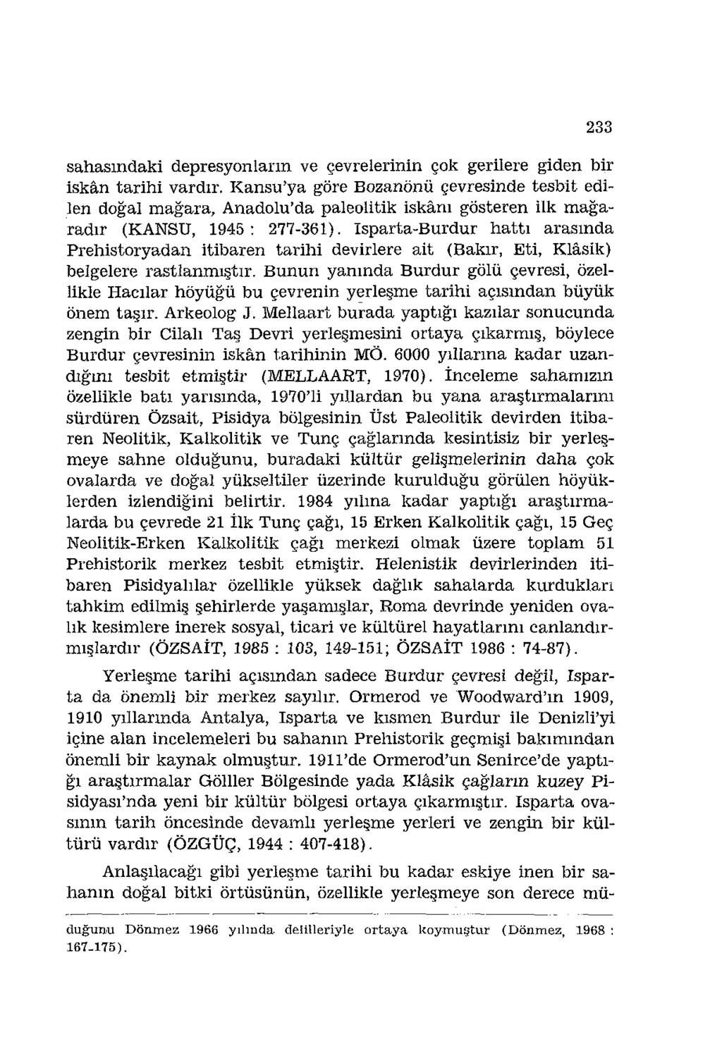 233 sahasındaki depresyonların ve çevrelerinin çok gerilere giden bir iskân tarihi vardır.