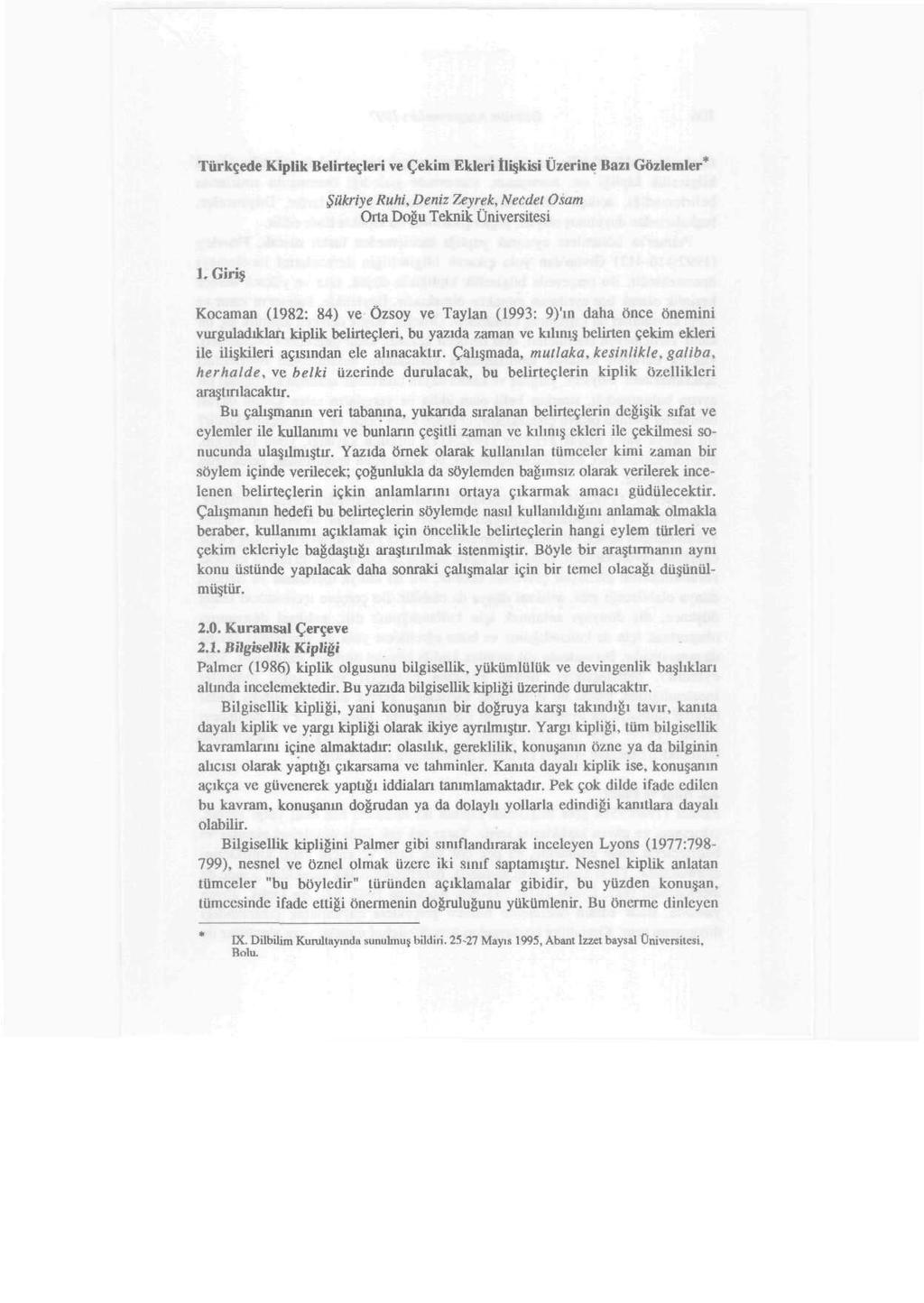 Türkçede Kiplik Belirteçleri ve Çekim Ekleri İlişkisi Üzerine Bazı Gözlemler* Şükriye Ruhi, Deniz Zeyrek, Necdet Osam Orta Doğu Teknik Üniversitesi 1.