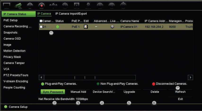 Bölüm 10: Kamera kurulumu Şekil 22: IP kamera penceresi Tablo 10: IP kamera penceresinin açıklaması Seçenek Açıklama 1. IP kamera listesi Bu, kayıt cihazına eklenen IP kameraların listesini gösterir.