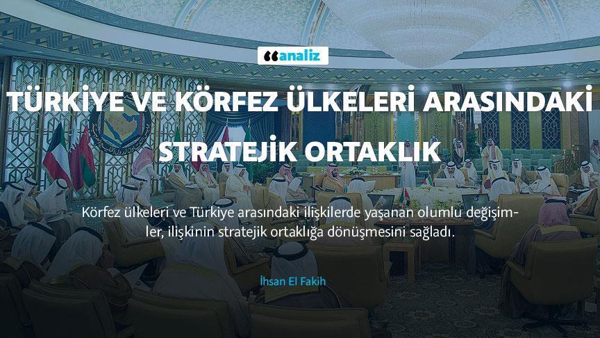 Analiz Haber: Türkiye ve Körfez ülkeleri arasındaki stratejik ortaklık Körfez ülkeleri ve Türkiye arasındaki ilişkilerde yaşanan olumlu değişimler, ilişkinin stratejik ortaklığa dönüşmesini sağladı.