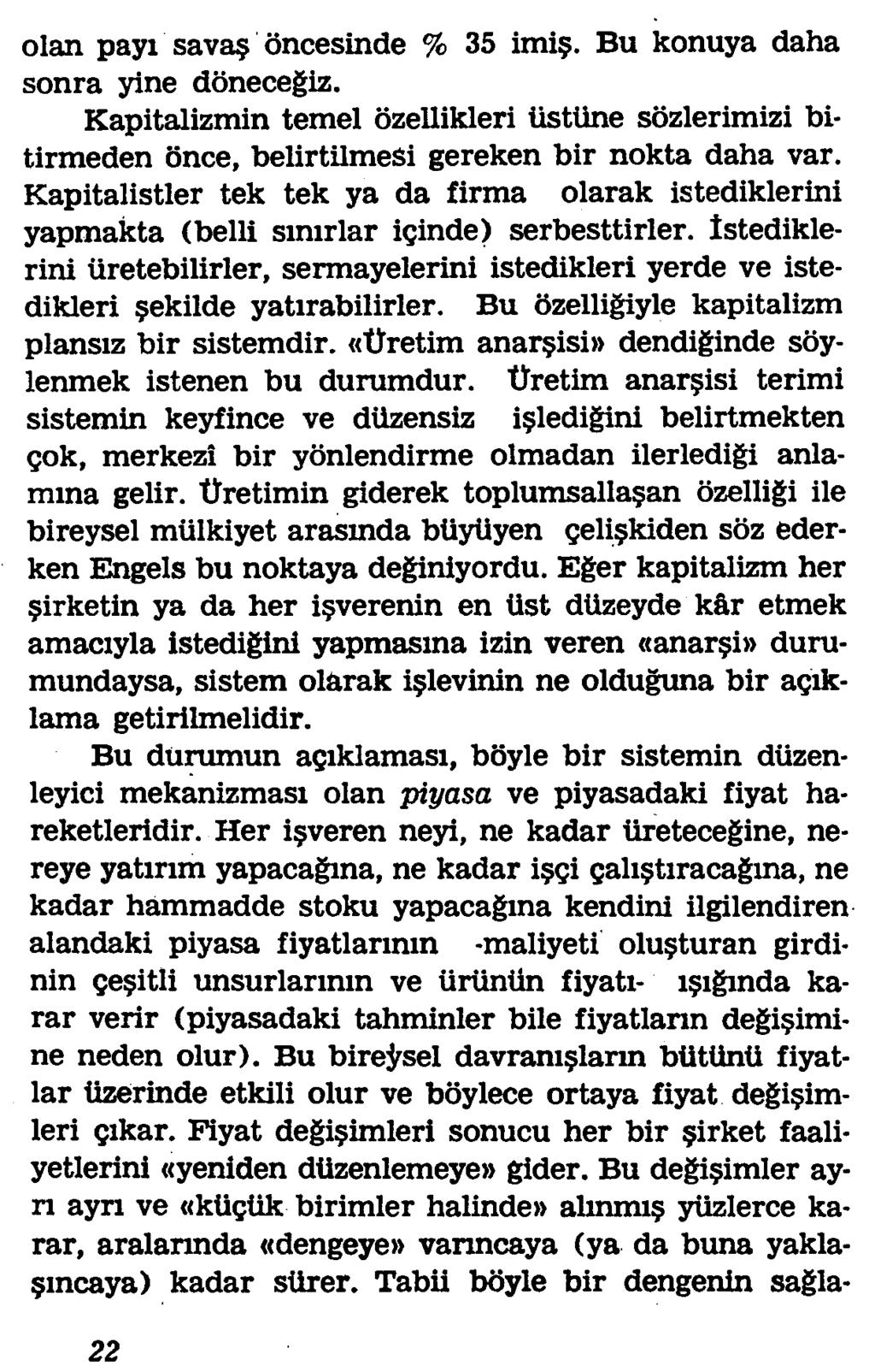 olan payi sava 5ncesinde % 35 imi. Bu konuya daha sonra yine donecegiz. Kapitalizmin temel ozellikleri iistline sozlerimizi bitirmeden 6nce, belirtilmesi gereken bir nokta daha var.