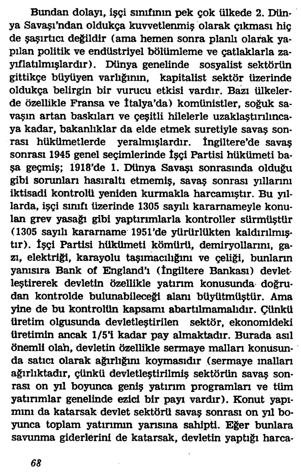 Bundan dolayi, i$gi smifmin pek gok iilkede 2. Diinya Sava i ndan oldukga kuwetlenmi? olarak gikmasi hig de?