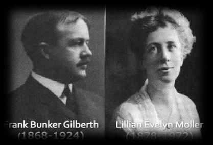 Klasik Yönetim Sürecine Katkılar Frank ve Lillian Gilbreth; ilk defa