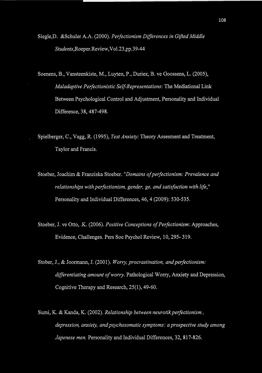 , Vagg, R. (1995), Test Anxiety: Theory Assesment and Treatment, Taylor and Francis. Stoeber, Joachim & Franziska Stoeber.