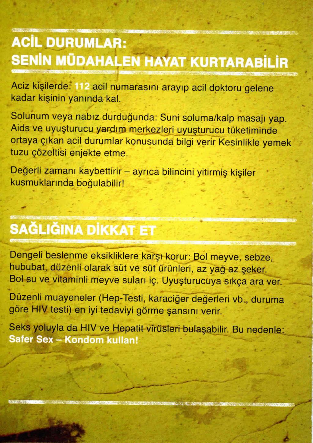 Aciz kişilerde : acil numarasını arayıp acil d9ktoru gelene kadar kişinin yanında kal. Solunum veya nabız durduğunda : Suni solumalkalp masajı yap.