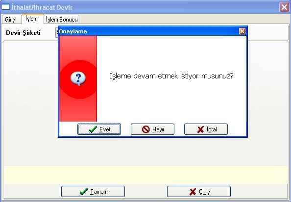 Đthalat ve ihracat uygulaması olan firmaların, henüz kapatılmamış kayıtlarının devir şirketine aktarılması için kullanılan bölümdür.