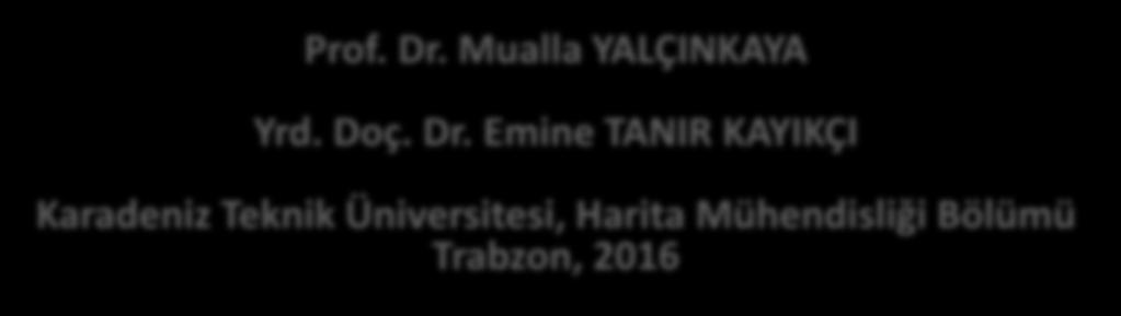 Mualla YALÇINKAYA Yrd. Doç. Dr.