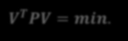 MATRİS GÖSTERİMİ V = e dx l V T PV = min.
