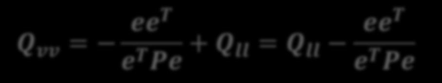 vv = eet e T Pe + Q ll = Q ll eet e T Pe m