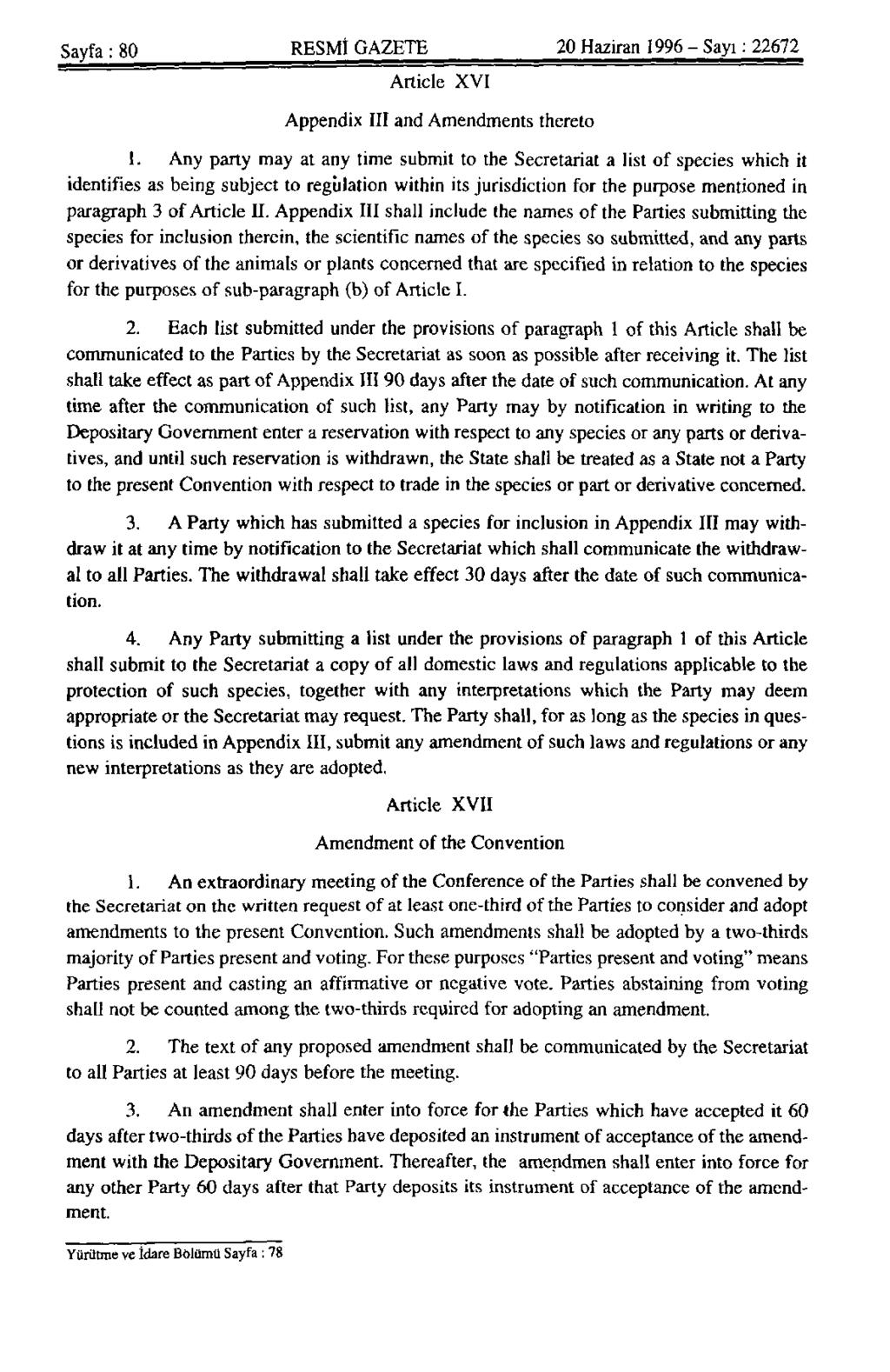 Sayfa: 80 RESMİ GAZETE 20 Haziran 1996 - Sayı: 22672 Article XVI Appendix III and Amendments thereto 1.