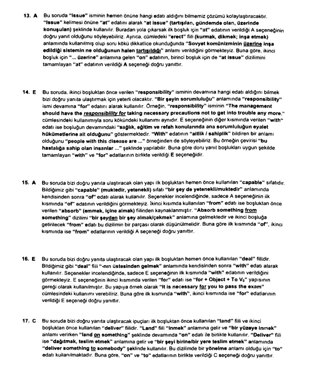 13. A Bu soruda issue" isminin hemen önüne hangi edatı aldığını bilmemiz çözümü kolaylaştıracaktır.