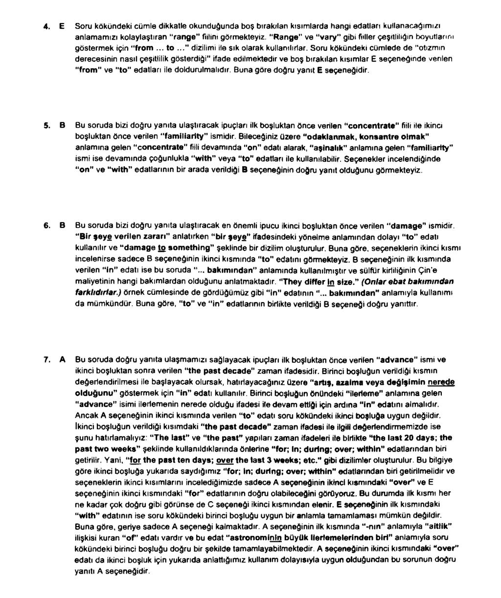 4. E Soru kökündeki cümle dikkatle okunduğunda boş bırakılan kısımlarda hangi edatları kullanacağımızı anlamamızı kolaylaştıran range fiilini görmekteyiz.