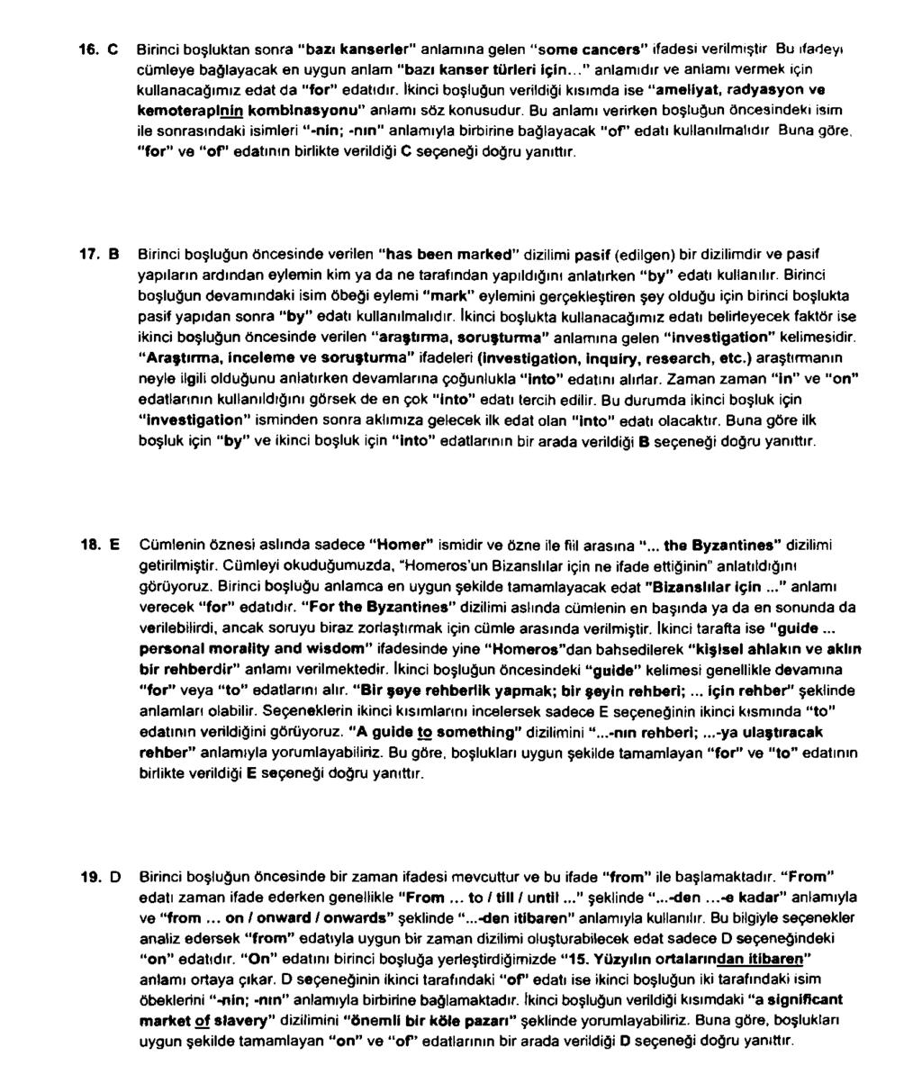 16. C Birinci boşluktan sonra bazı kanserler anlamına gelen "some cancers ifadesi verilmiştir Bu ifadeyi cümleye bağlayacak en uygun anlam bazı kanser türleri için.