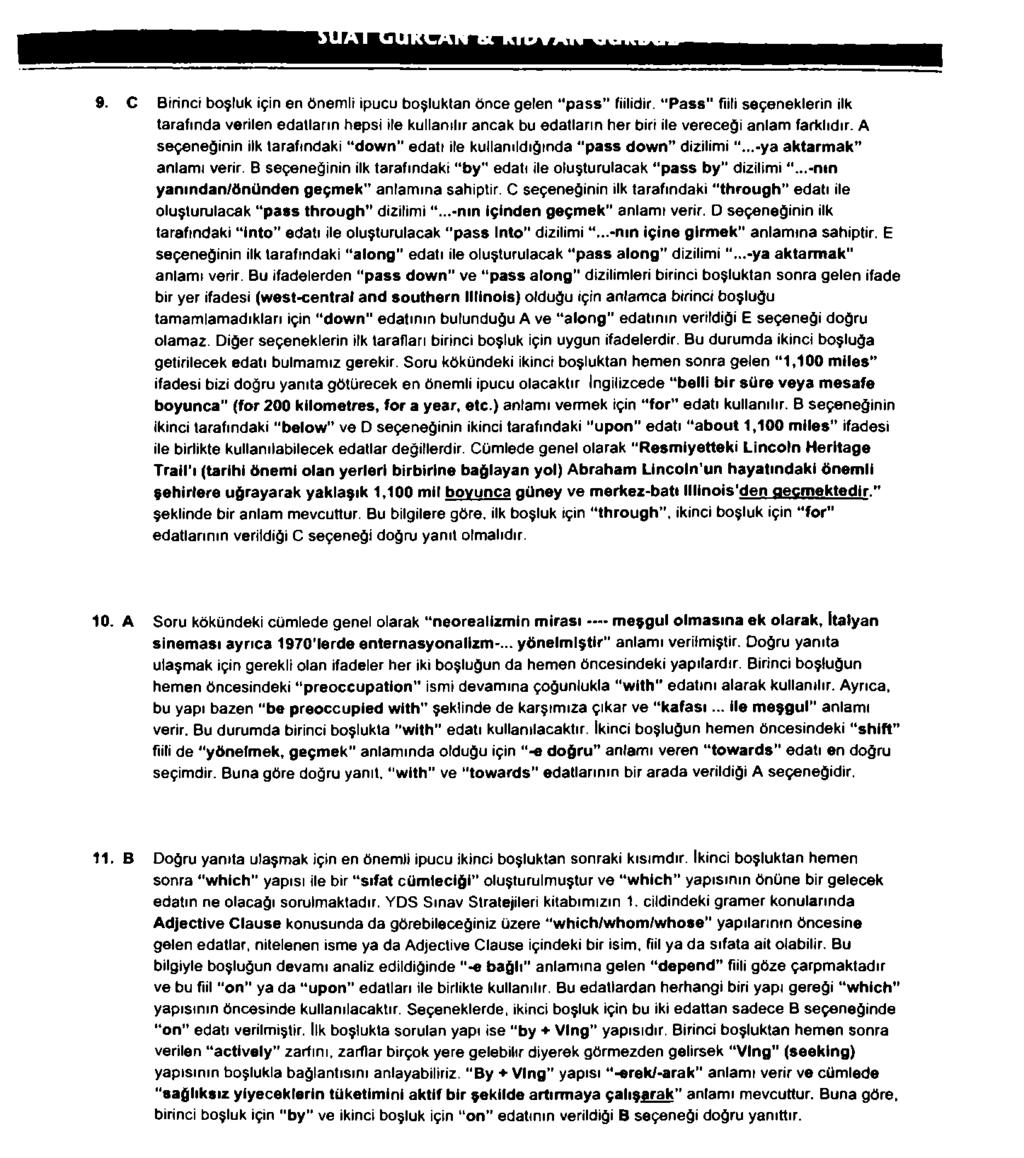 9. C Birinci boşluk için en önemli ipucu boşluktan önce gelen pass" fiilidir.