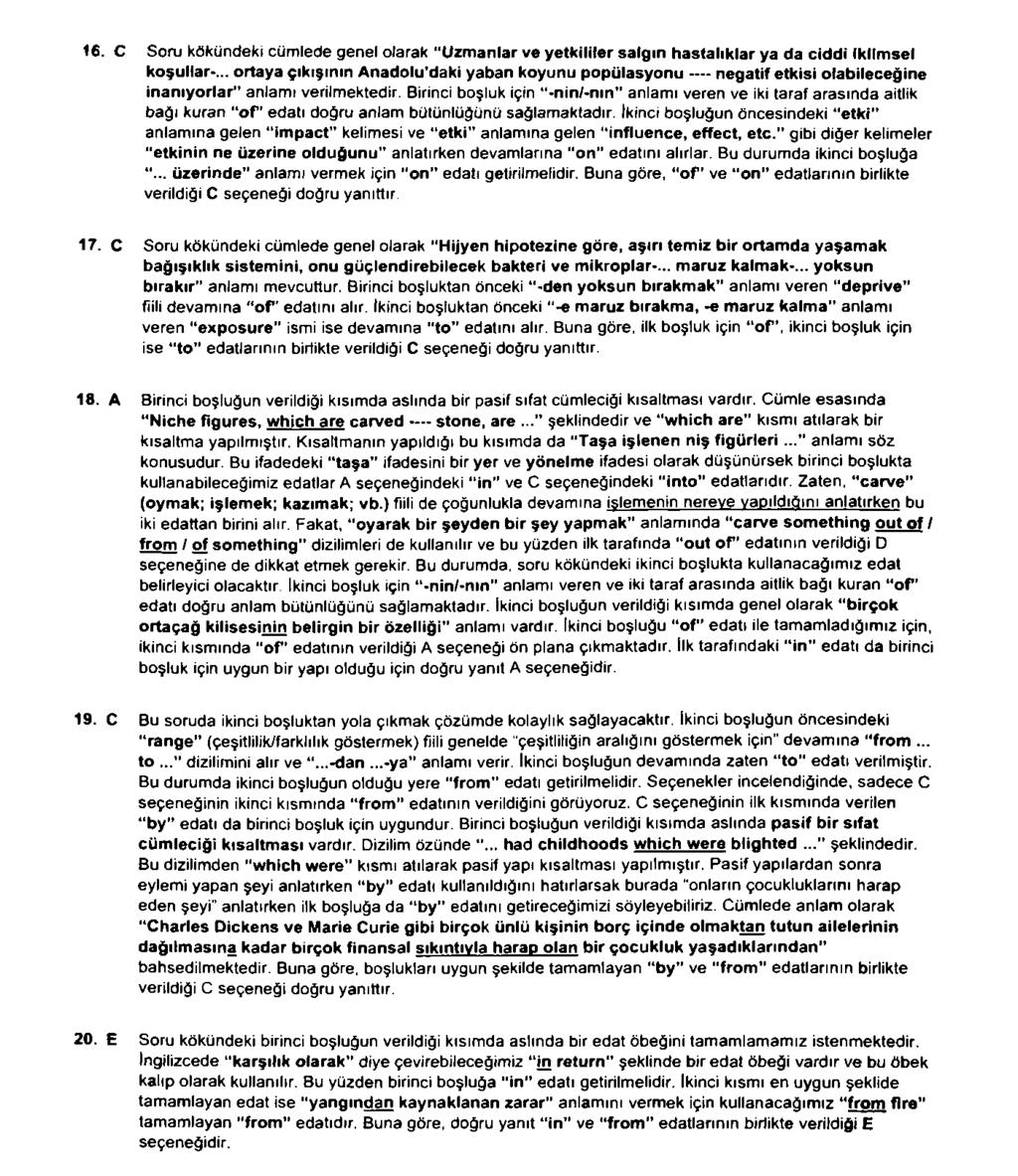 16. C Soru kökündeki cümlede genel olarak Uzmanlar ve yetkililer salgın hastalıklar ya da ciddi İklimsel koşullar-.