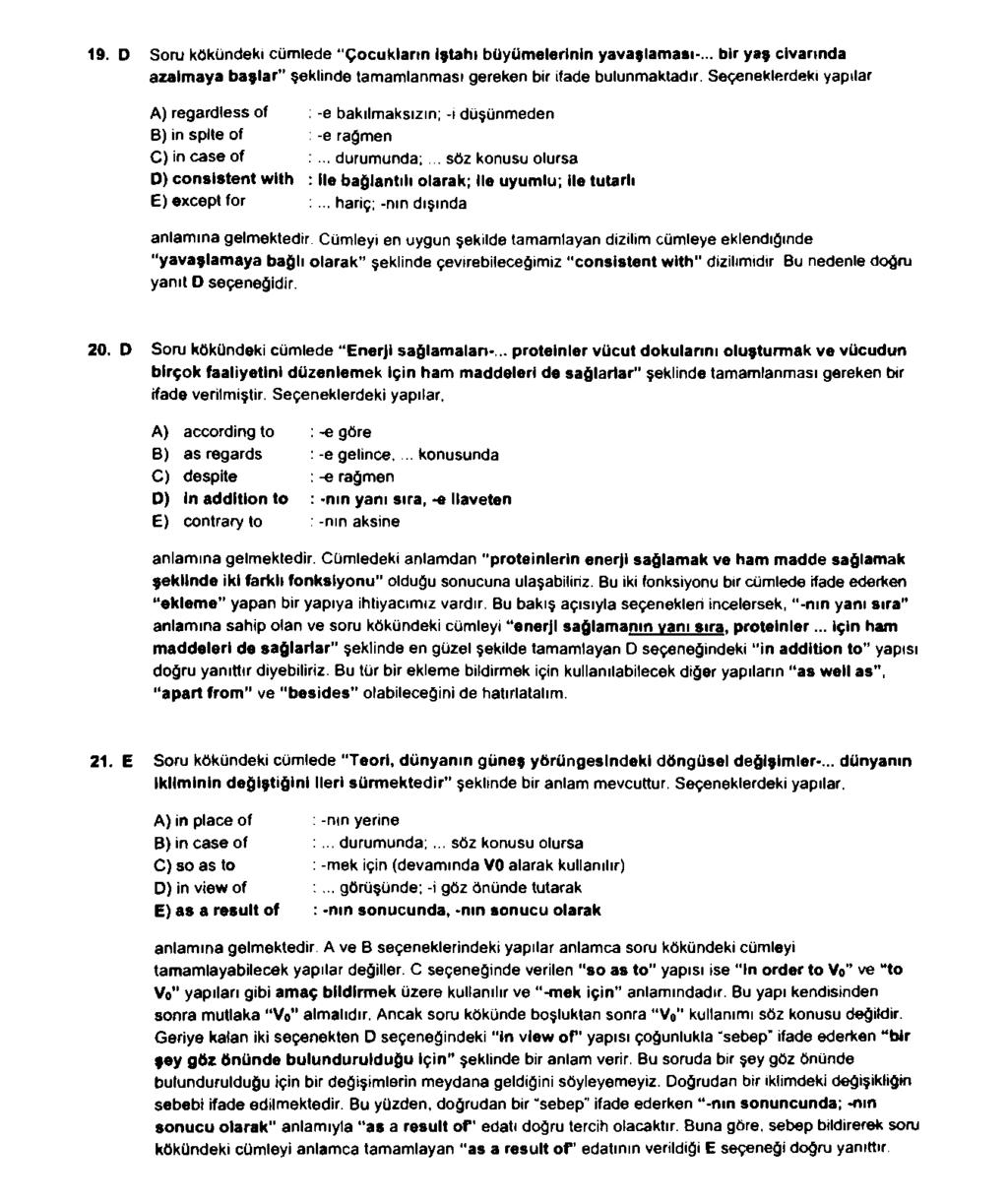 19. D Soru kökündeki cümlede Çocukların iştahı büyümelerinin yavaşlaması-... bir yaş civarında azalmaya başlar şeklinde tamamlanması gereken bir ifade bulunmaktadır.