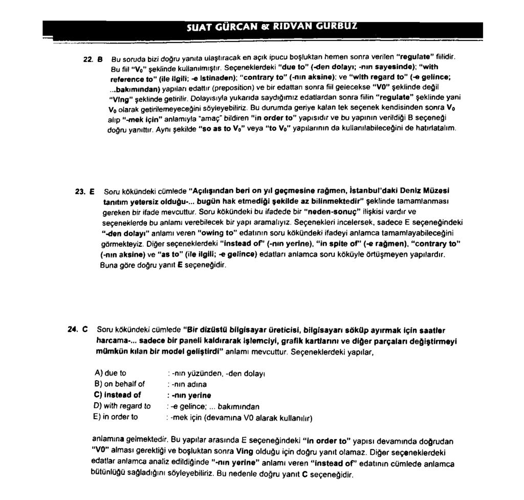 22. B Bu soruda bizi doğru yanıta ulaştıracak en açık ipucu boşluktan hemen sonra verilen regulate fiilidir. Bu fiil Vo" şeklinde kullanılmıştır.