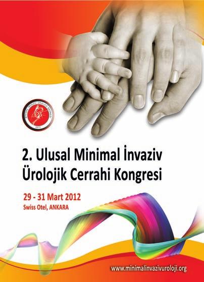 9 2. MİNİMAL İNVAZİV ÜROLOJİK CERRAHİ KONGRESİ 29 31 Mart 2012 yılı tarihinde