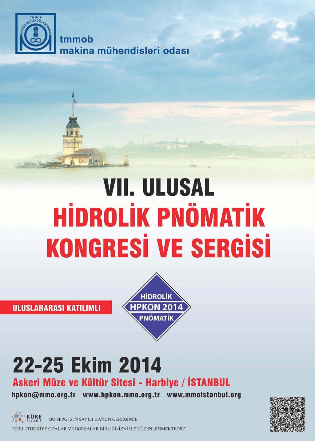 VII. ULUSAL HİDROLİK PNÖMATİK KONGRESİ SONUÇ BİLDİRİSİ AÇIKLANDI TMMOB Makina Mühendisleri Odası adına 1999 yılından günümüze kadar İstanbul ve İzmir Şubeleri nin sekretaryalığını üstlendiği Ulusal