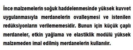 Merdane Sıçraması: 2. Kapma Açısı: Haddeleme Sorunları (devam) 3. Merdanelerin Ovalleşmesi: 4.