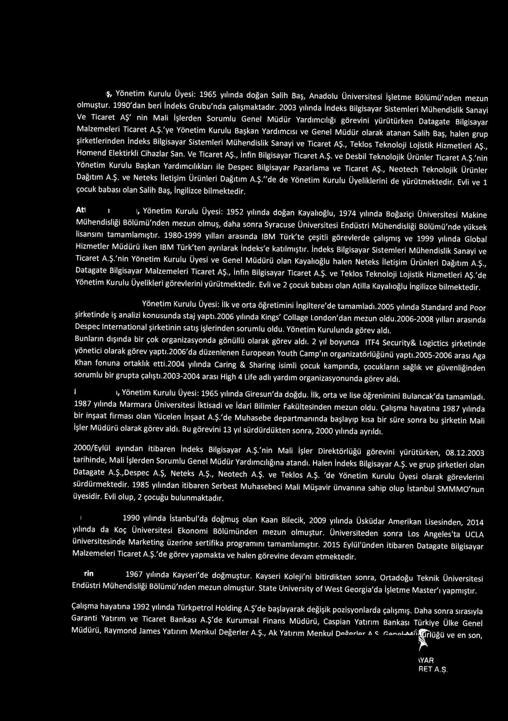 DESPEC Tllrklyo Salih Ba~, Yonetim Kurulu Uyesi : 1965 y1hnda dogan Salih Ba, Anadolu Universitesi i letme Boli.imi.i'nden mezun olmu tur. 1990'dan beri indeks Grubu'nda ~ah maktadir.