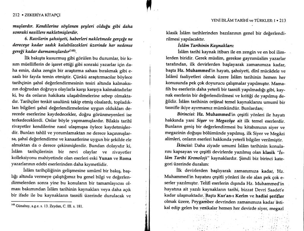 272. ZEKEniVeriranqr muglarifu. Kendilertne si)ylenm geyleri old.uiu gibi daha s onraki nesiller e nakletmiglerilir, 6. Raoilerin gahsiyeti, haberleri nakletmeile gergede ne d.