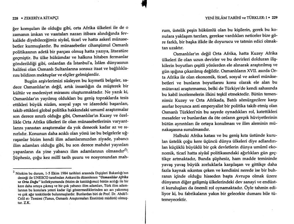 228. ZEKEniVe rirenql fer komgulan ile olduf,u gibi, orta Afrika tilkeleri ile de o zamamn imkan ve vasrtalarl nazarr itibara ahndr[rnda fevkalide diyebilecefimiz siyasi ticari ve hatta askeri