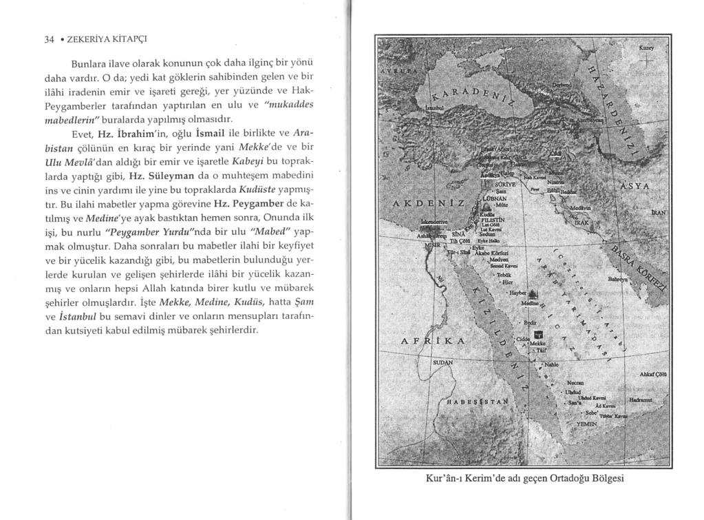 34. ZEKERiYA KiTAPqI Bunlara ilave olarak konunun qok daha ilginq bir yonii claha vardtr.