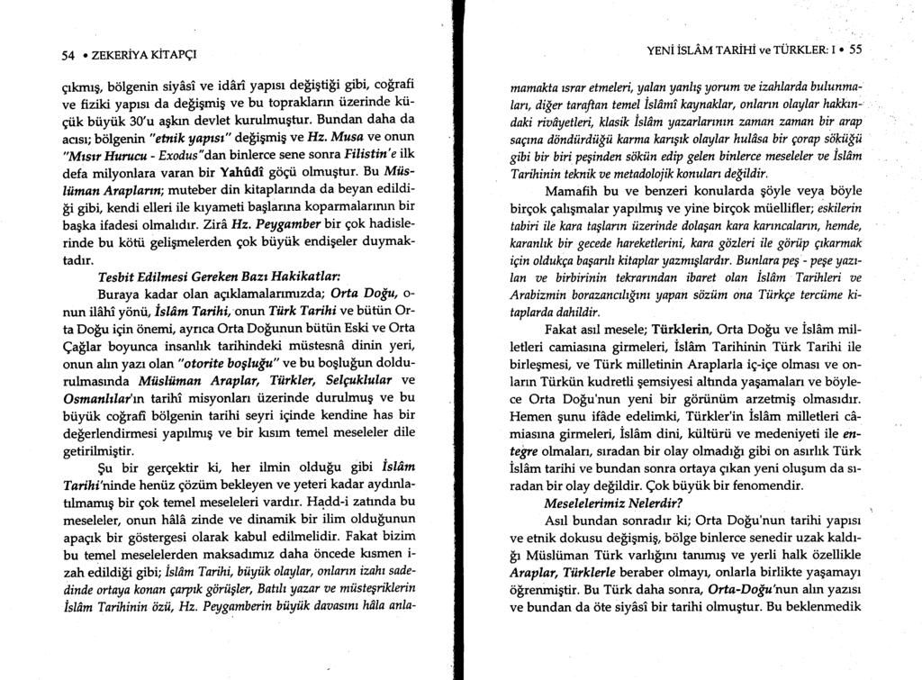 54. ZEKERiYA KiTAPqI grkmrg bcilgenin siyasi ve idari yaplsr def,igtifi gibi, cosrafi ve fiziki yap6r da de$igmig ve bu topraklann iizerinde ktigiik biiyiik 30'u agkrn devlet kurulmugtur.