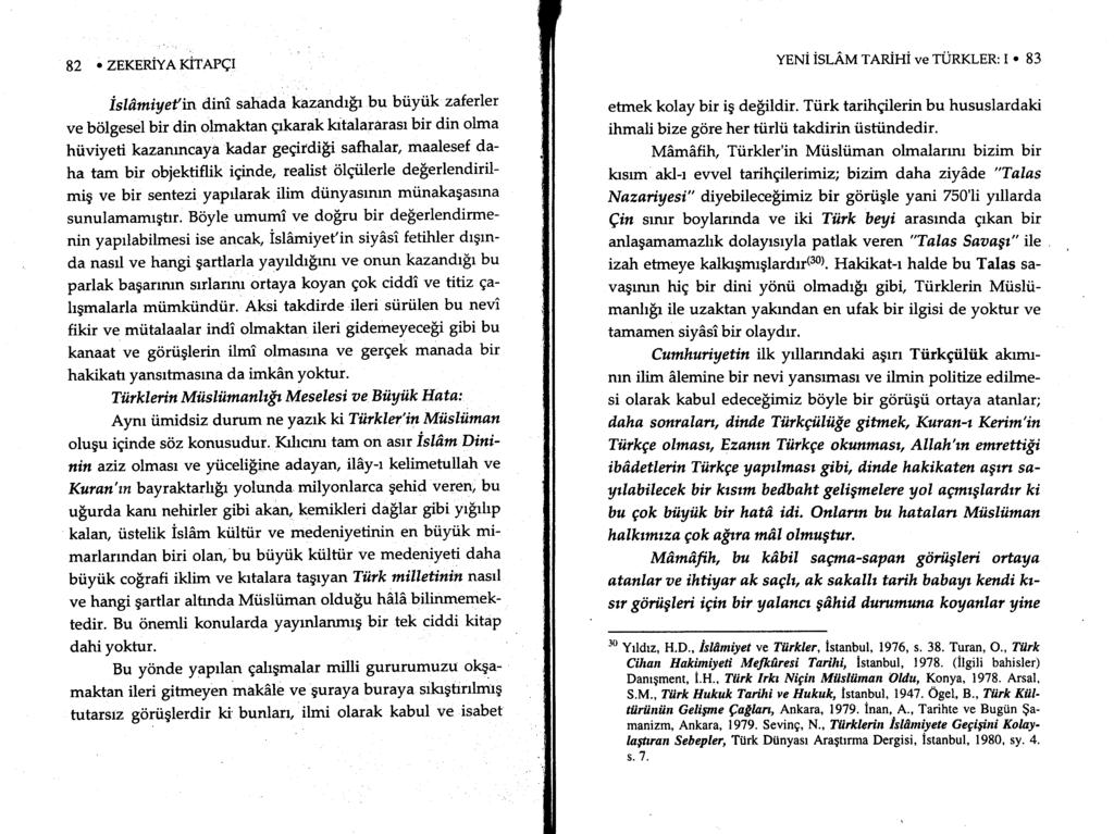 82. ZEKERiYA rcit,etqt isliltniyettn dini sahada kazandrfr bu biiyiik zaferler ve bolgesel bir din olmaktan grkarak krtalararasr bir din olma hiiviyeti kazamncaya kadar gegirdi$ safhalar, maalesef