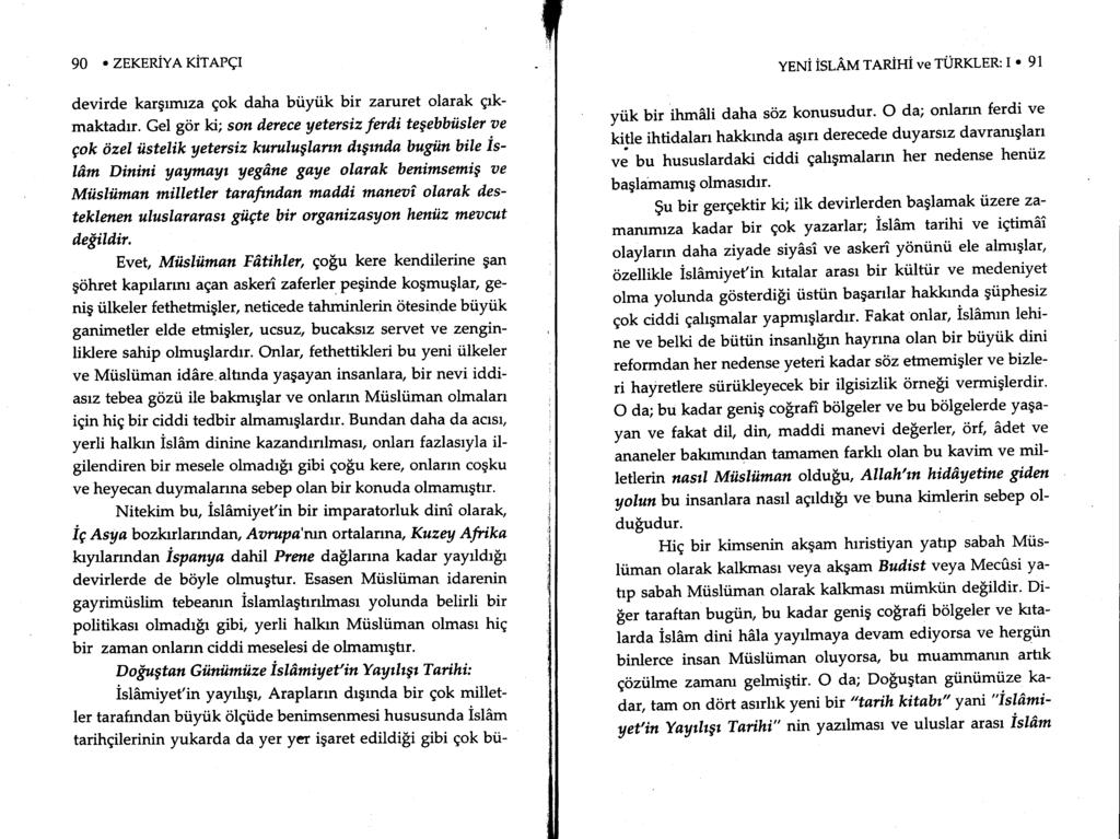 90. ZEKERIYA rirenql devirde kargrmrza gok daha biiyiik bir zaruret olarak grkmaktadr. Gel gor kj; son d.