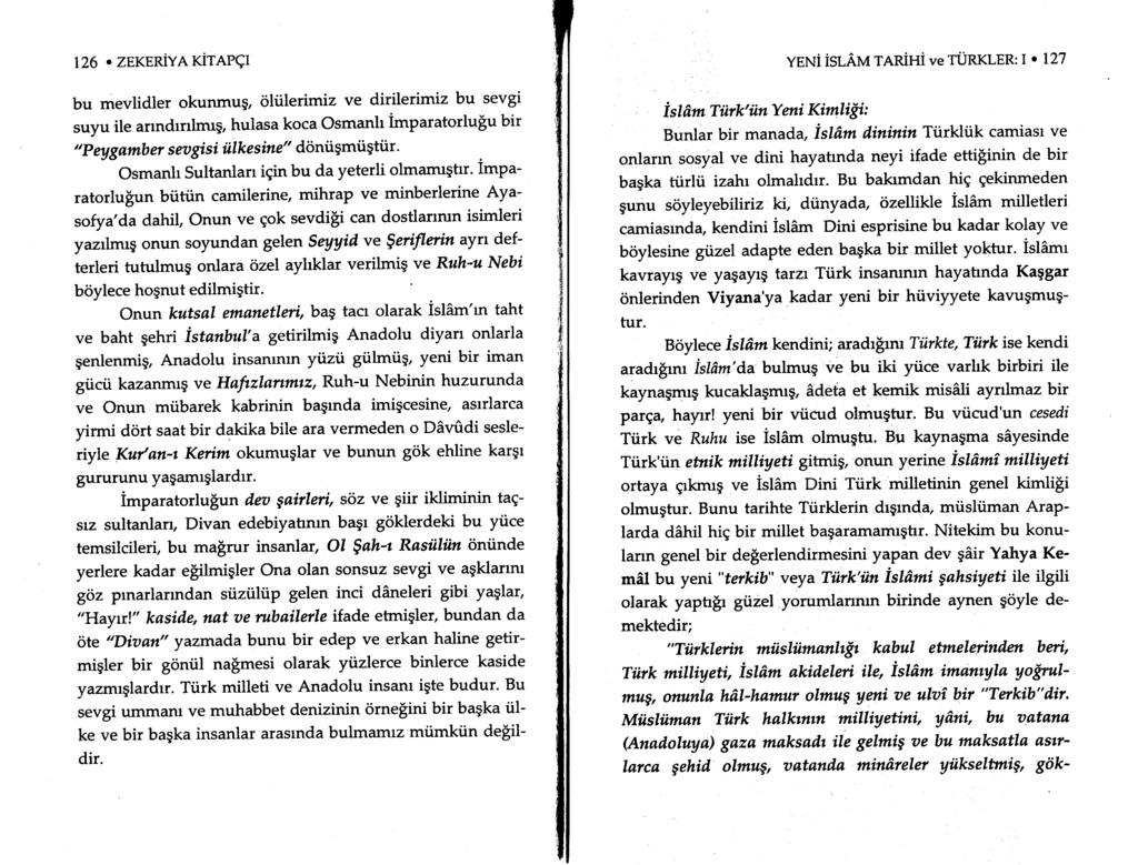 126. ZEKERiVe rirapqt bu mevlidler okunmug, oliilerimiz ve dirilerimiz bu sevgi suyu ile a'ndrrrlmrg hulasa koca Osmanh imparatorluiu bir "P ey gatnber seagisi ii.