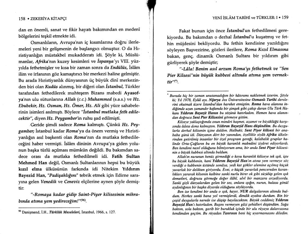 158. ZEKERiYA KiTAPCI dan en dnemll sanat ve fikir hayat bakrmrndan en medeni bolgelerini tegkil etmekte idi.