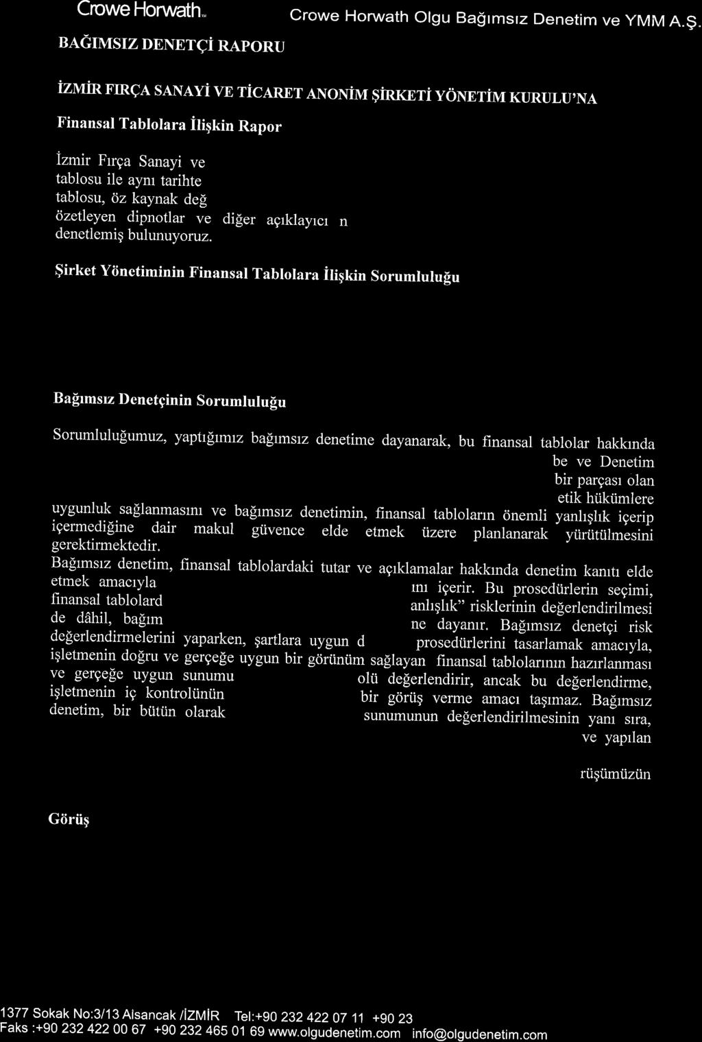 Crowe Honruath- Crowe Horunath Olgu Ba$rmslz Denetim ve ymm,a.$" BAGIMSIZ DENETqI RAPORU izuin FrRqA sanayi ve TicAREr.