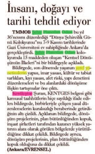 TMMOB ŞEHİR PLANCILARI ODASI ANKARA ŞUBESİ 12 Kasım 2012 / Günlük Evrensel Gazetesi Kentsel dönüşümün temel ilkelerinin belirlendiği bildirgede son dönemde yaşanan yerel yönetimlerin yapısı, imar