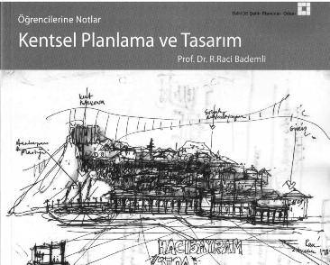 Raci Bademli nin yazmış olduğu Kentsel Planlama ve Tasarım öğrencileri ne Notlar kitabının da dağıtımı olmuştur. 3.4.10.