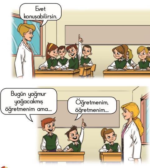 bireysel farklılıklara saygı duyan öğrencilerin görselleri verilmektedir. 4.4.4 Sabır 135 Görsel 7. Ders Kitabı, 2015 A.1.17. Öğretmeninin ve arkadaşlarının sözlerini kesmeden dinler. Görsel 8.