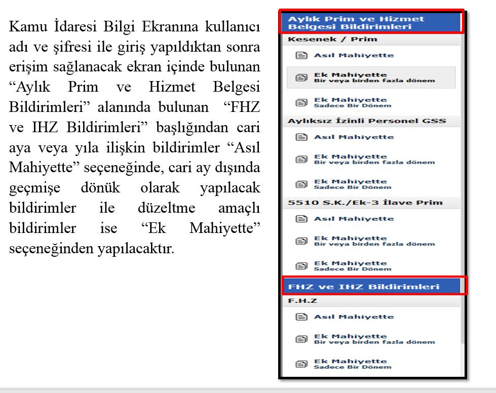 1) Aylık Fiili Hizmet Süresi Zammı Prim belgelerinin gönderilmesi Ceza ve infaz kurumlarında 5510 sayılı Kanunun 4 üncü maddesinin birinci fıkrasının (c) bendi kapsamında sigortalı olarak görev yapan