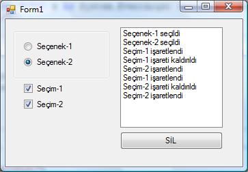 Uygulama No : 08 Uygulama Adı : Olaylar 1 Açıklama : Radyo düğmelerinin ve işaretleme kutularının tıklama olayları liste kutusuna ekleniyor. Sil butonu, liste kutusundan seçilen kayıt(lar)ı siliyor.