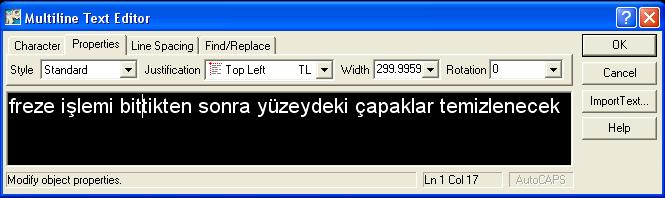 Properties: Metin çerçevesine ilişkin global ayarların yapılmasına yarar.