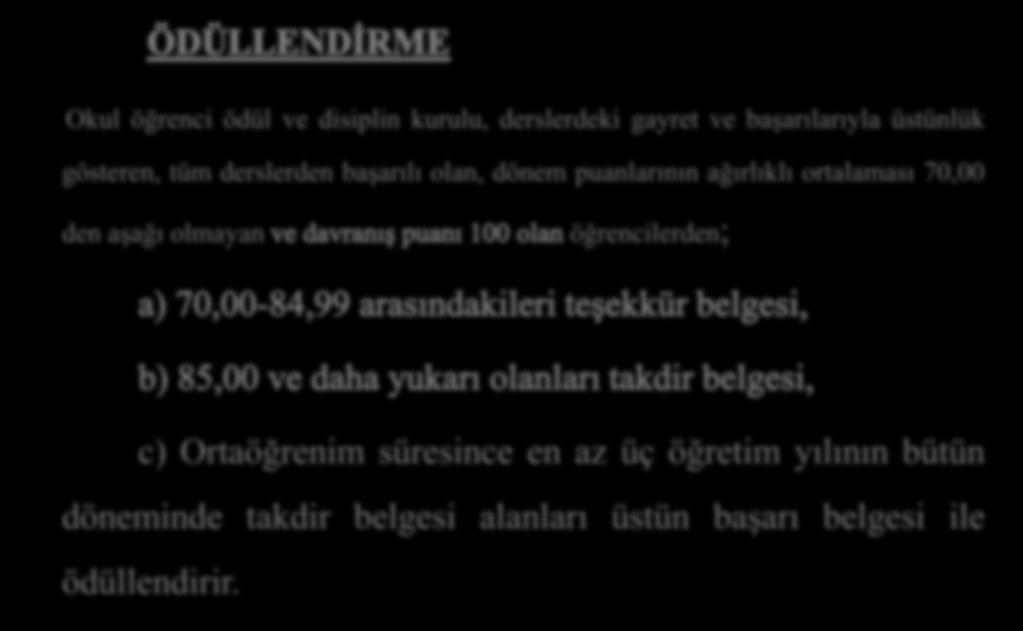 70,00 den aşağı olmayan öğrencilerden; c) Ortaöğrenim süresince en az üç öğretim